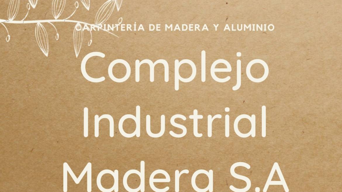 Complejo industrial maderero. S.A